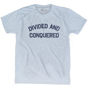 Divided And Conquered Adult Tri-Blend T-shirt by Ultras Divided And Conquered Adult Tri-Blend T-shirt by Ultras