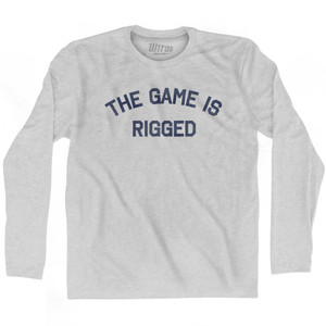 The Game Is Rigged Adult Cotton Long Sleeve T-shirt by Ultras