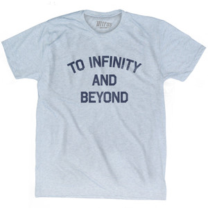To Infinity And Beyond Adult Tri-Blend T-shirt by Ultras