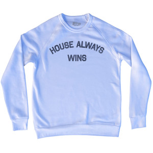 House Always Wins Adult Tri-Blend Sweatshirt by Ultras