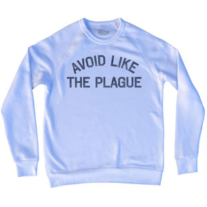 Avoid Like The Plague Adult Tri-Blend Sweatshirt by Ultras