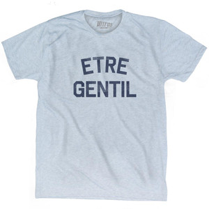 Etre Gentil Adult Tri-Blend T-Shirt by Ultras