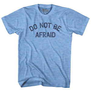Do Not Be Afraid Adult Tri-Blend T-Shirt by Ultras