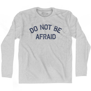 Do Not Be Afraid Adult Cotton Long Sleeve T-Shirt by Ultras