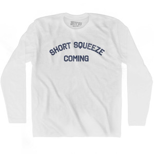 Short Squeeze Coming Adult Cotton Long Sleeve T-Shirt by Ultras