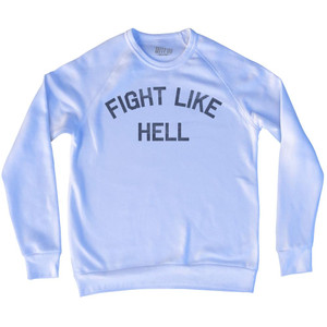 Fight Like Hell Adult Tri-Blend Sweatshirt T-Shirt for Sale | Ultras, Tees, Shirts, Buy Now