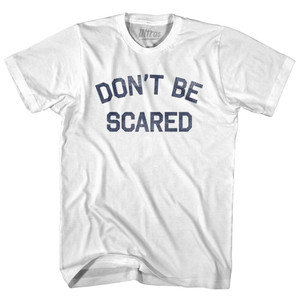 Don't Be Scared Adult Cotton T-Shirt T-Shirt for Sale | Ultras, Tees, Shirts, Buy Now