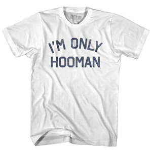 I'm Only Hooman Adult Cotton T-Shirt T-Shirt for Sale | Ultras, Tees, Shirts, Buy Now