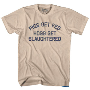 Pigs Get Fed Hogs Get Slaughtered Adult Cotton T-Shirt T-Shirt for Sale | Ultras, Tees, Shirts, Buy Now