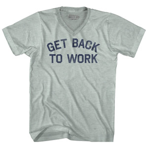 Get Back To Work Adult Tri-Blend V-neck T-shirt - Athletic Cool Grey Get Back To Work Adult Tri-Blend V-neck T-shirt - Athletic Cool Grey