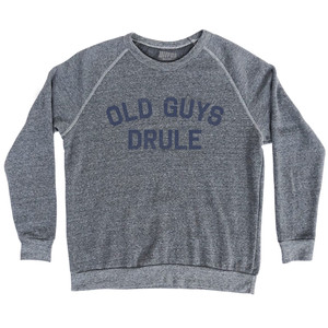 Old Guys Drule Adult Tri-Blend Sweatshirt - Athletic Grey