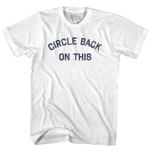 Circle Back On This Womens Cotton Junior Cut T-Shirt - White Circle Back On This Womens Cotton Junior Cut T-Shirt - White