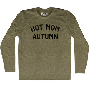 Hot Mom Autumn Adult Tri-Blend Long Sleeve T-shirt - Military Green Hot Mom Autumn Adult Tri-Blend Long Sleeve T-shirt - Military Green