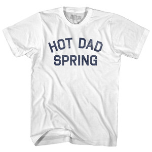Hot Dad Spring Adult Cotton T-shirt - White Hot Dad Spring Adult Cotton T-shirt - White