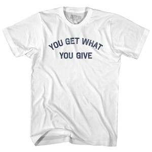 You Get What You Give Womens Cotton Junior Cut T-Shirt - White