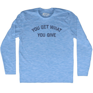 You Get What You Give Adult Tri-Blend Long Sleeve T-shirt - Athletic Blue You Get What You Give Adult Tri-Blend Long Sleeve T-shirt - Athletic Blue
