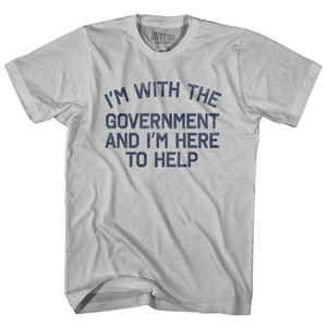 I Am With The Government And I'M Here To Help Adult Cotton T-Shirt-Cool Grey I Am With The Government And I'M Here To Help Adult Cotton T-Shirt-Cool Grey