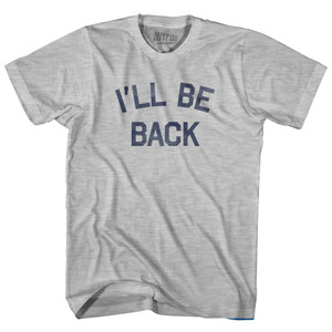 I Will Be Back Womens Cotton Junior Cut T-Shirt - Grey Heather