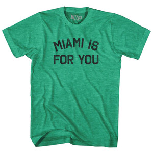 Miami Is For You Adult Tri-Blend T-Shirt-Heather Green