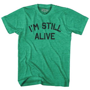 I'm Still Alive Adult Tri-Blend T-Shirt-Heather Green