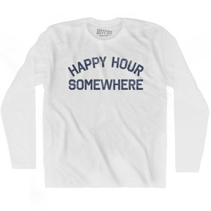 Happy Hour Somewhere Adult Cotton Long Sleeve T-Shirt - White