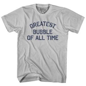Greatest Bubble Of All Time Adult Cotton T-Shirt-Cool Grey