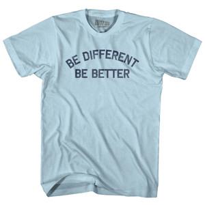 Be Different Be Better Adult Cotton T-Shirt - Light Blue