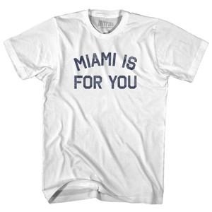 Miami Is For You Adult Cotton T-Shirt-White