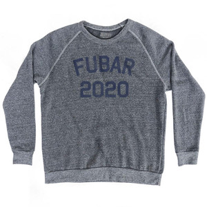 Fubar 2020 Adult Tri-Blend Sweatshirt - Athletic Grey