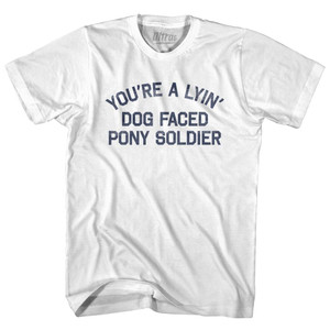 You're A Lyin Dog Faced Pony Soldier Womens Cotton Junior Cut T-Shirt - White You're A Lyin Dog Faced Pony Soldier Womens Cotton Junior Cut T-Shirt - White