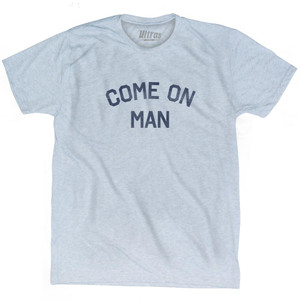 Come On Man Adult Tri-Blend T-Shirt - Athletic White