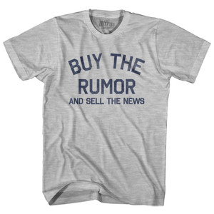 Buy The Rumor And Sell The News Adult Cotton T-Shirt - Grey Heather Buy The Rumor And Sell The News Adult Cotton T-Shirt - Grey Heather