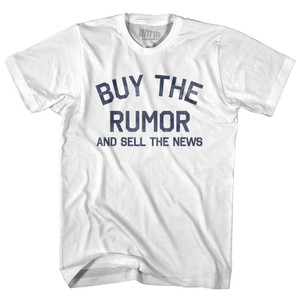 Buy The Rumor And Sell The News Womens Cotton Junior Cut T-Shirt - White Buy The Rumor And Sell The News Womens Cotton Junior Cut T-Shirt - White