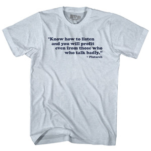Know How To Listen And You Will Profit Even From Those Who Talk Badly Plutarch Adult Tri-Blend T-shirt - Athletic White