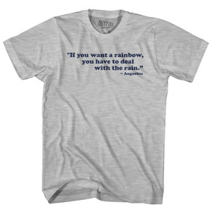 If You Want A Rainbow You Have To Deal With The Rain Augustus Womens Cotton Junior Cut T-Shirt - Grey Heather