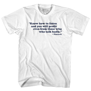 Know How To Listen And You Will Profit Even From Those Who Talk Badly Plutarch Womens Cotton Junior Cut T-Shirt-White