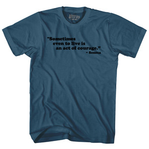 Sometimes Even To Live Is An Act Of Courage Seneca Adult Cotton T-shirt - Lake Blue