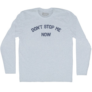 Don't Stop Me Now Adult Tri-Blend Long Sleeve T-shirt - Athletic White