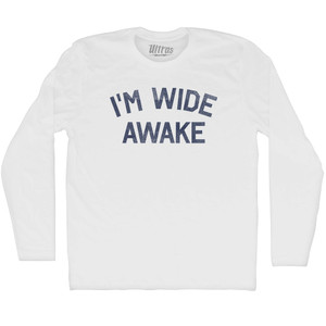 I'm Wide Awake Adult Cotton Long Sleeve T-shirt - White