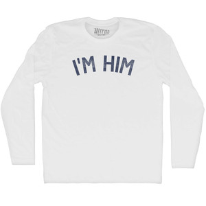 I'm Him Adult Cotton Long Sleeve T-shirt - White