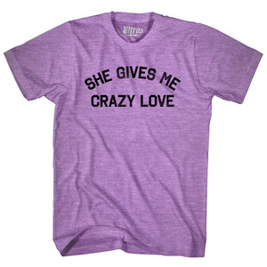 She Gives Me Crazy Love Adult Tri-Blend T-shirt - Athletic Purple She Gives Me Crazy Love Adult Tri-Blend T-shirt - Athletic Purple