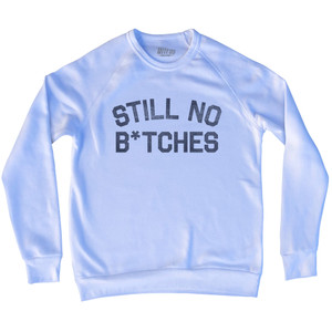 Still No Btches Adult Tri-Blend Sweatshirt - White