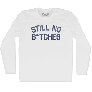 Still No Btches Adult Cotton Long Sleeve T-shirt - White