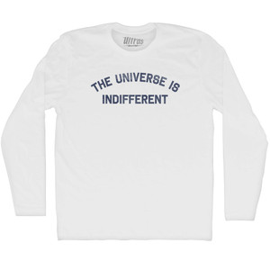 The Universe Is Indifferent Adult Cotton Long Sleeve T-shirt - White