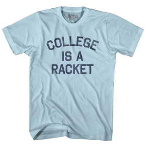 College Is A Racket Adult Cotton T-Shirt - Light Blue