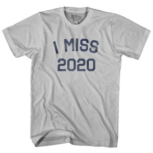 I Miss 2020 Adult Cotton T-Shirt - Cool Grey