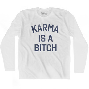 Karma Is A Bitch Adult Cotton Long Sleeve T-Shirt-White