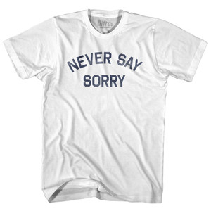 Never Say Sorry Womens Cotton Junior Cut T-Shirt-White