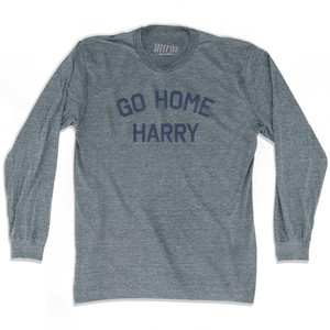 Go Home Harry Adult Tri-Blend Long Sleeve T-Shirt - Athletic Grey Go Home Harry Adult Tri-Blend Long Sleeve T-Shirt - Athletic Grey