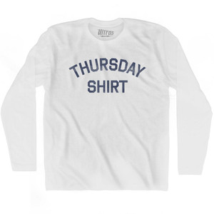Thursday Shirt Adult Cotton Long Sleeve T-Shirt - White